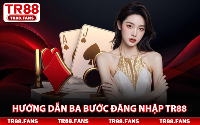 Hướng Dẫn Ba Bước Đăng Nhập Tr88 Dễ Dàng