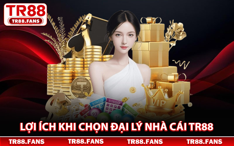 Đại Lý Tr88 - Gia Nhập Hệ Thống Nhận Hoa Hồng Hấp Dẫn 2 Lợi Ích Khi Chọn Đại Lý Nhà Cái Tr88